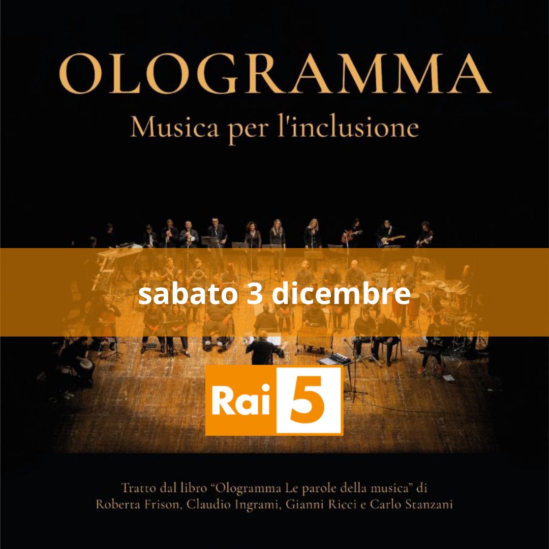 “OLOGRAMMA musica per l’inclusione”: il film in onda su Rai 5